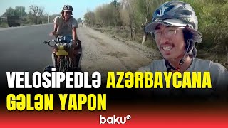 Yapon velosipedçinin Azərbaycan sərgüzəştləri | Bütün dünyanı bu cür gəzmək istəyirəm