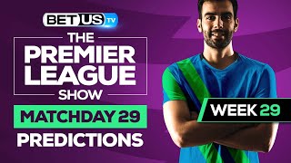 Premier League Picks Matchday 29 | Premier League Odds, Soccer Predictions & Free Tips