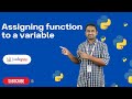 Assigning Function to a variable in Python | Python Tutorials - 2022 | Codegnan