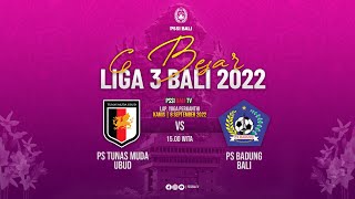 [LIVE]  6 BESAR LIGA 3 BALI 2022 | PS TUNAS MUDA UBUD vs PS BADUNG