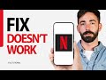 How To Fix Doesn't Work On Netflix App 2024