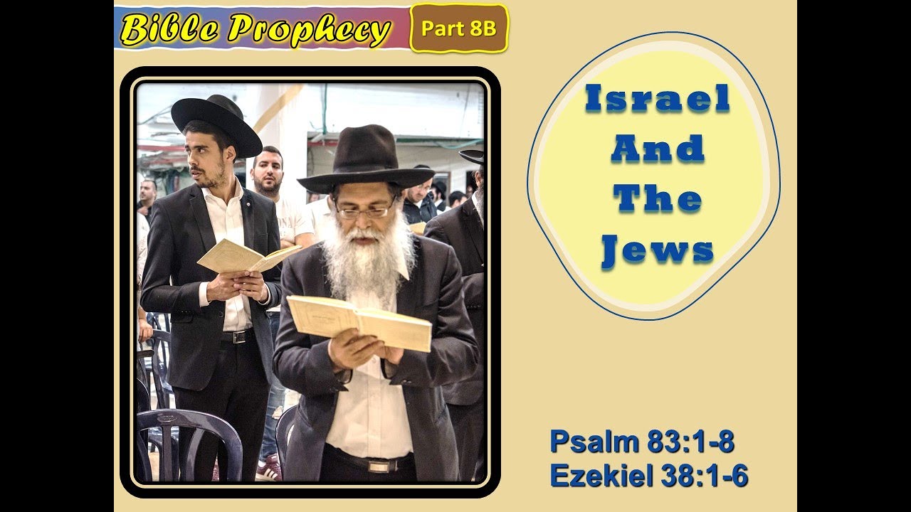 Israel And The Jews, Bible Prophecy 8B - YouTube