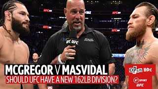 Conor McGregor v Jorge Masvidal is the perfect fight to kick off a 162lb division in UFC | Open Mat