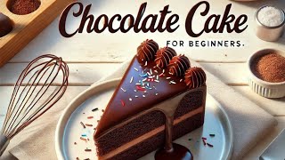 The easiest way to make chocolate cake for beginners