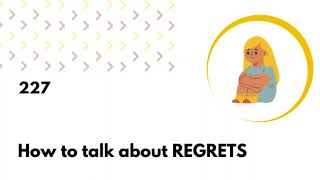 227: How to talk about REGRETS / Jak mówić po angielsku o tym, czego żałujemy