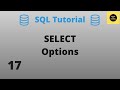 Different Options in SELECT Command - SQL Basics Tutorial - Part 17