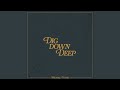 Dig Down Deep