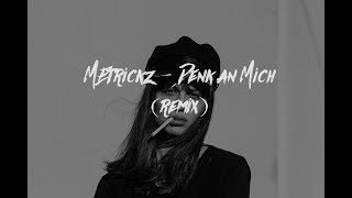 METRICKZ - Denk an Mich [Remix von \