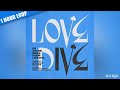 IVE (아이브) - LOVE DIVE (1 HOUR LOOP) 1시간