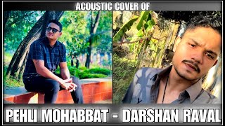 Pehli Mohabbat | Darshan Raval | Acoustic Cover by George & Colince #darshanraval #pehlimohabbat