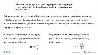 Jelaskan hubungan antara tegangan dan regangan! Bagaimanakah perbandingan antara tegangan dan reg...