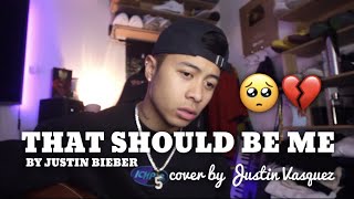 That should be me x cover by Justin Vasquez