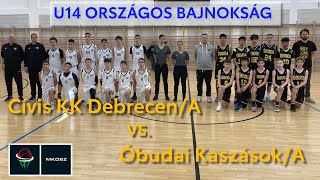 Cívis KK Debrecen/A  - Óbudai Kaszások/A | U14 FIÚ Kosárlabda mérkőzés