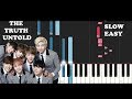 Bts - The Truth Untold (SLOW EASY PIANO TUTORIAL) Bts - The Truth Untold (SLOW EASY PIANO TUTORIAL)