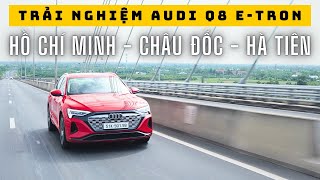 Audi Q8 e-tron khám phá miền Tây - Phần 1: Hành trình Sài Gòn đến Châu Đốc và Hà Tiên