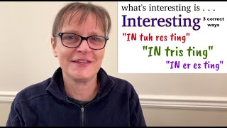 Fluent English Speaking: How to Pronounce Interesting (Native Speakers)