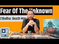 Cthulhu: Death May Die – Fear of the Unknown Review - So You're Saying Death Hasn't Died Yet....