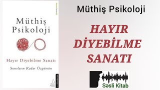 Səsli Kitab. Müthiş Psikoloji  - HAYIR DİYEBİLME SANATI. Türkçe (səsləndirmə: Sara Murtuzayeva)