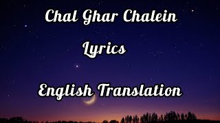 Chal Ghar Chalein (Lyrics) English Translation | Arijit Singh | Malang | Aditya Roy Kapur, Disha P