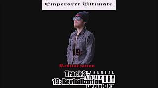 Emperorrr Ultimate (TheHomieZach710) - 19: Revitalization ($ummer Vibes Deluxe Full Album Audio)