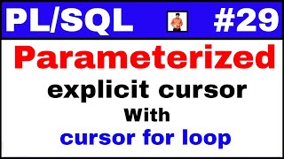 PL/SQL Tutorial #29: Parameterized explicit cursor with cursor for loop