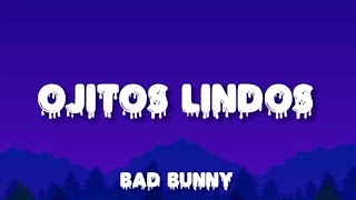 Bad Bunny - Ojitos Lindos (Letra/Mix)