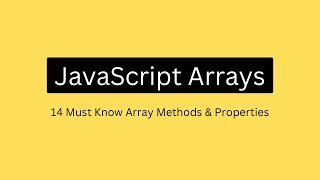 JavaScript Arrays | 14 Must Know Array Methods And Properties