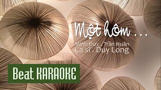 🎤 Beat Karaoke MỘT HÔM . Tone Nam . Beat gốc Tác giả (Minh Đức . Trần Huân) [OFFICIAL]