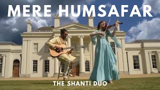 Beautiful Violin Cover | "Mere Humsafar" | The Shanti Duo | Asian Wedding Violinist, UK