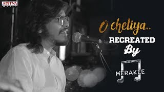 A Beautiful Classic O CHELIYA Recreated by Merakee |  A R Rahman