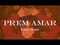 Prem Amar [Slowed+Reverb] - Zakir Ahamed | Kunal Ganjawala | প্রেম আমার