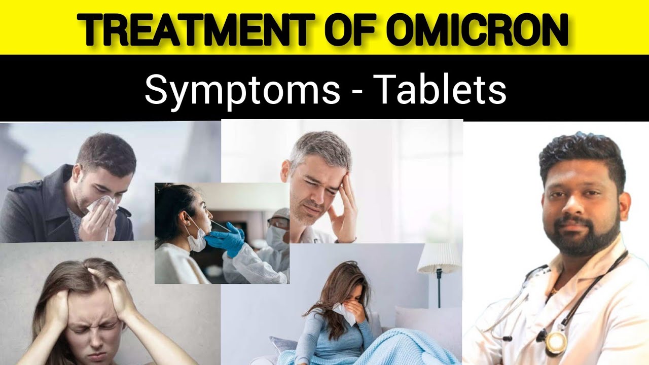 TREATMENT OF OMICRON - PART 1 - SYMPTOMS & TABLETS | Dr Sabarinath ...