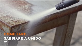 Tutorial: come sabbiare a umido con le idropulitrici STIHL