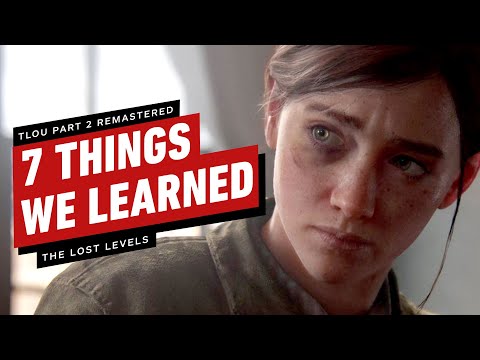 The Last of Us Part 2 Remastered Lost Levels: 7 Cool Details