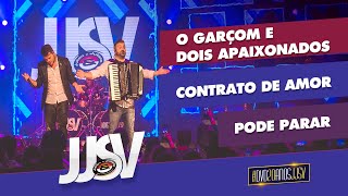 JJSV - O garçom e dois apaixonados / Contrato de amor / Poder parar #DVD20AnosJJSV