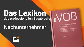 Das VOB Lexikon des professionellen Bauablaufs - Nachunternehmer