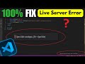 visual studio code live server open a folder or workspace || How to Fix VS Code Live Server Error