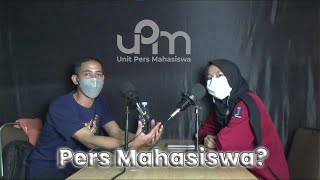 Curhatan Jurnalis Mahasiswa | PODCAST UPM