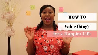 How to value things for a happier life video  - #22 | Dr Viv