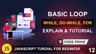 Loop uses in javascript | While, do while, for loop | what is loop? | JS Tutorial: 12 | By CP