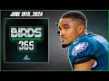 Birds 365: A Philadelphia Eagles Show | Wednesday June 19th, 2024