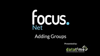Focus Tutorial | Adding Groups in Net