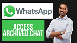 How to Access Archived Chats on WhatsApp (EASY Tutorial)