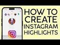 How to Create Instagram Highlights in 2023 | Instagram Highlight Tutorial | Highlight guide