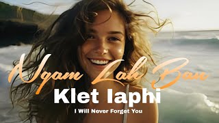 Ngam Lah Ban Klet Iaphi (I Will Never Forget You) | Ki tune ba khlem lashim | Khasisong