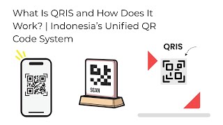 What Is QRIS and How Does It Work? | Indonesia’s Unified QR Code System