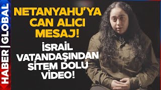 Netanyahu'ya Can Alıcı Mesaj! İsrail Vatandaşından Sitem Dolu Video!