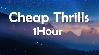 Sia - Cheap Thrills | (1 Hour + Loop + Lyrics )