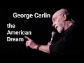 GEORGE CARLIN : THE AMERICAN DREAM  [ COMEDY ]