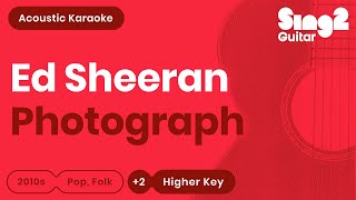 Ed Sheeran - Photograph (Higher Key) Acoustic Karaoke